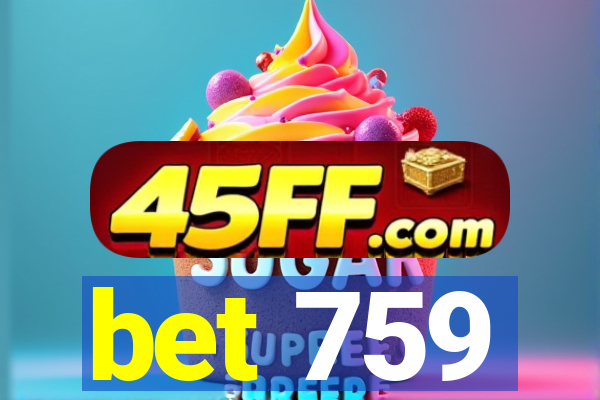 bet 759